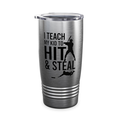 Funny I Teach My Kid To Hit and Steal Bat Helmet Baseball Sports Tumbler Men Women