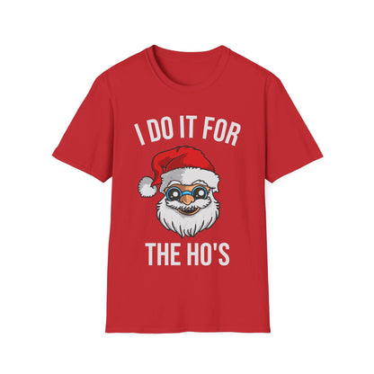 Funny Santa I Do It For The Ho's Christmas Xmas T-Shirt Men Women