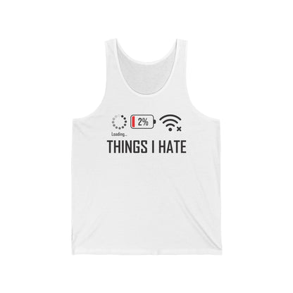 Things I Hate Gamer Computer Science Programmer Coding Low WIFI Charging Loading Tank Top