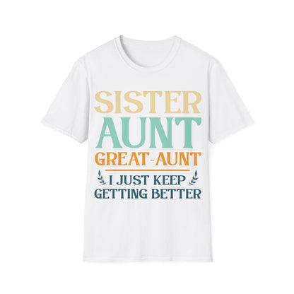 Vintage Sister Aunt Great-Aunt I Just Keep Getting Better Mothers Day T-Shirt For Men Women