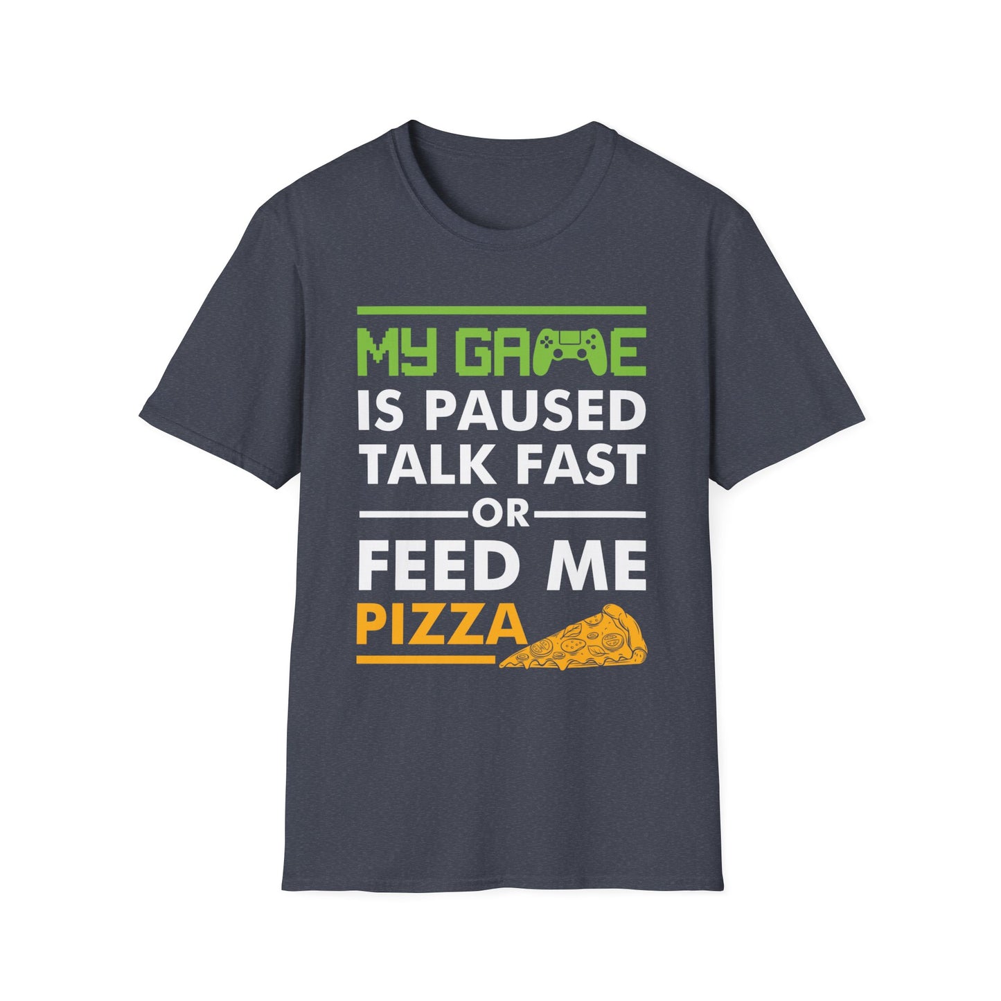 Funny My Game is Paused Talk Fast Or Feed Me Pizza Gaming Gamer T-Shirt