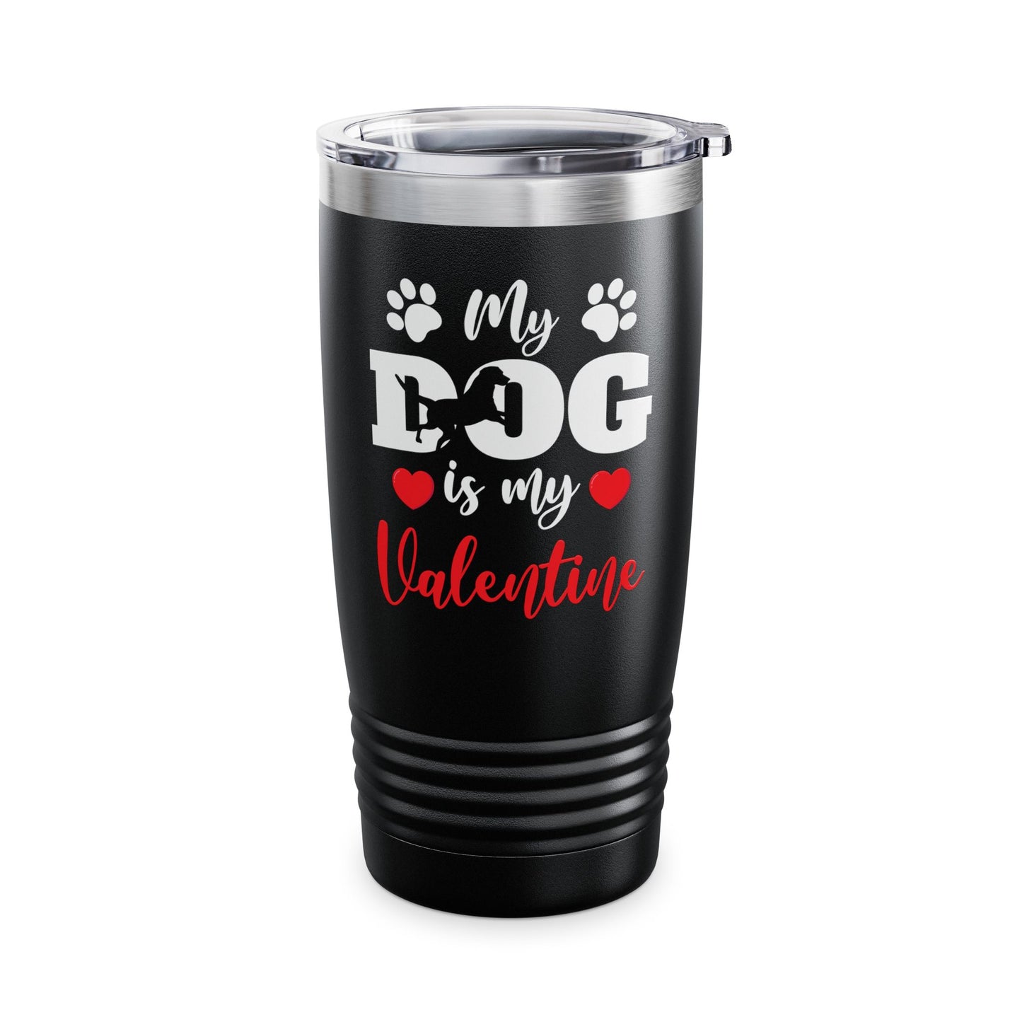 Funny My Dog is My Valentine Dog Lovers Tumbler For Men Women Tumbler