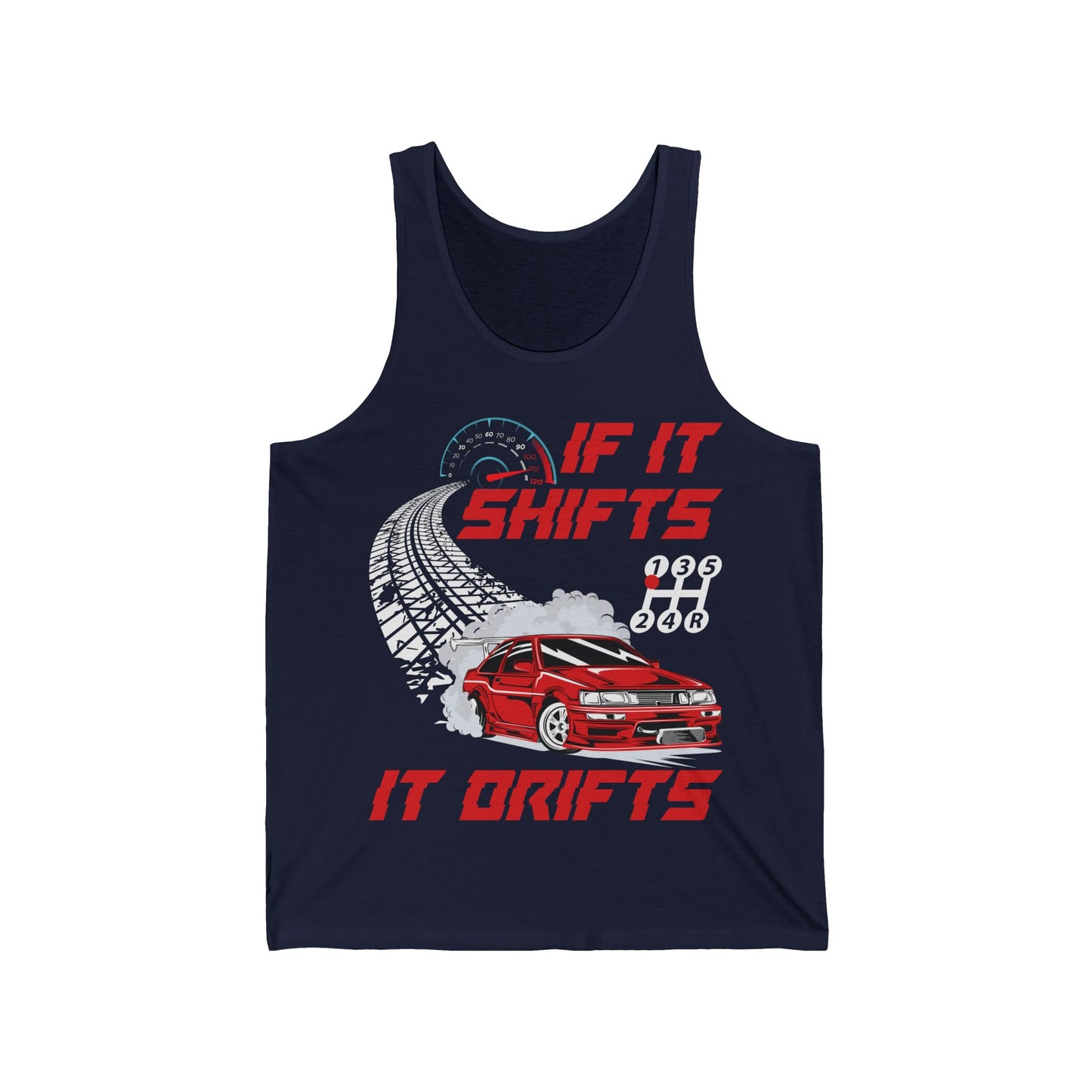 If It Shifts It Drifts Drift Cars Drifting Racing Racer Gift Tank Top for Men Women