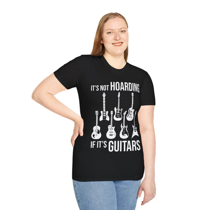 Its Not Hoarding If Its Guitars Guitarist Musicians Funny T-Shirt Men Women