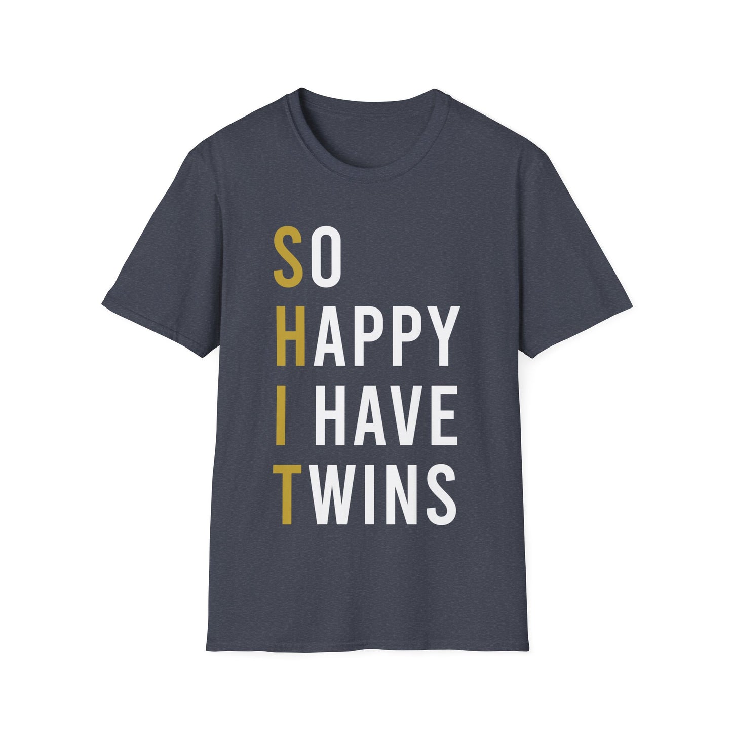 Funny So Happy I Have Twins Parent Mom Dad Saying Sarcastic T-Shirt Women