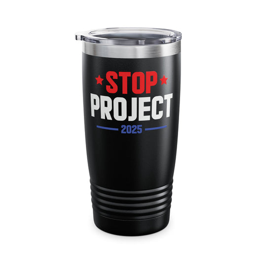 Stop Project 2025 Tumbler For Women Men Tumbler