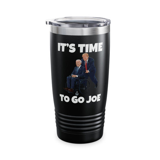 Funny Its Time To Go Joe Tumbler Funny Election 2024 Vote Trump Tumbler