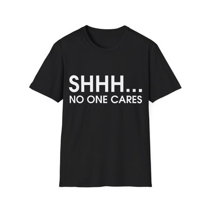 Funny Shhh. No One Cares Anti-Social Introvert Sarcastic Sayings Tshirt