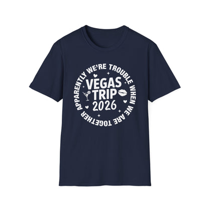 Vegas Trip 2026 Apparently We're Trouble When We're Together T-Shirt For Men Women