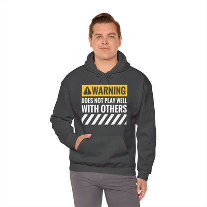 Funny Warning Does Not Play Well With Others Caution Sign Hoodie For Men Women Hoodie