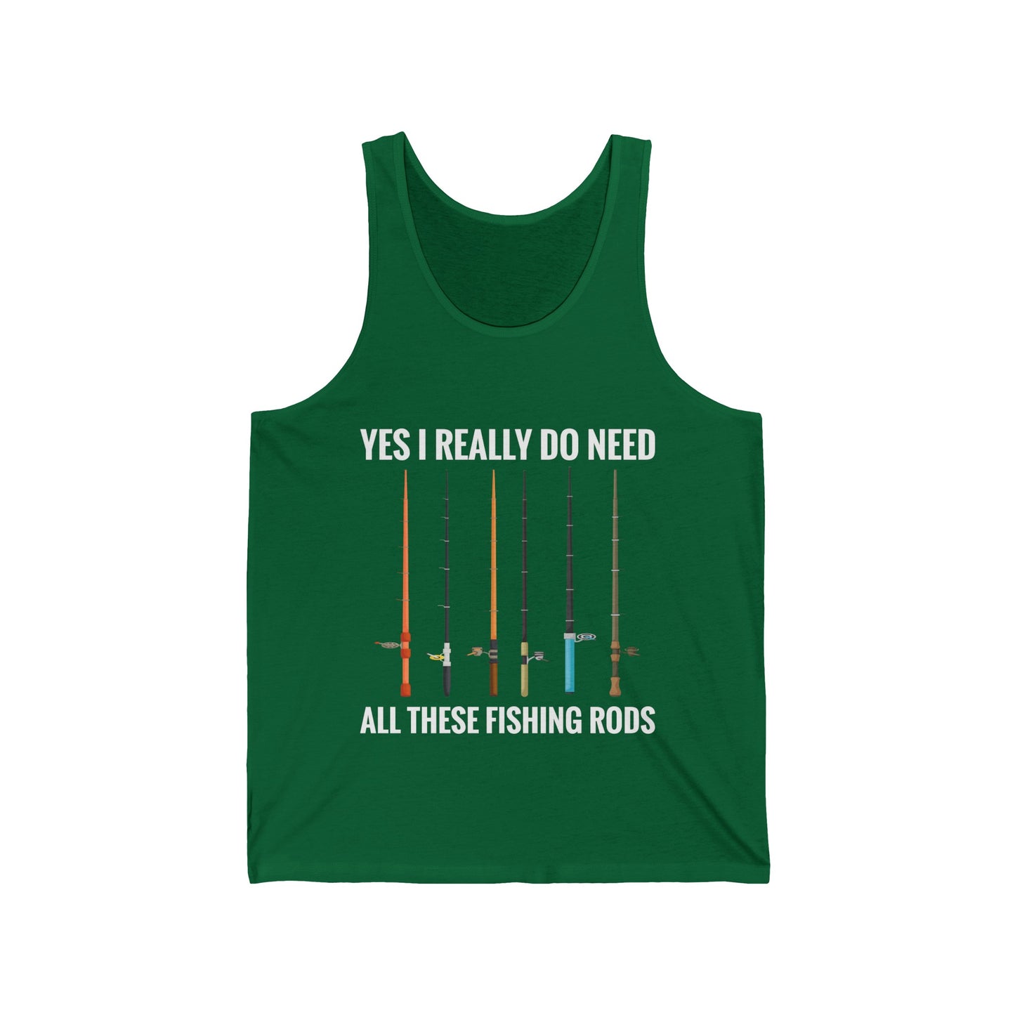 Yes I Really Do Need All These Fishing Rods Funny Fisherman Tank Top For Men Women Tank Top