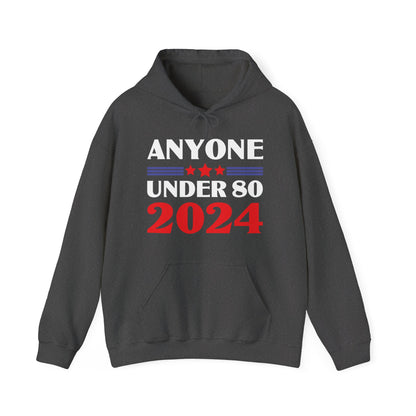 Funny Anyone Under 80 Presidental Election 2024 Hoodie For Men Women Hoodie