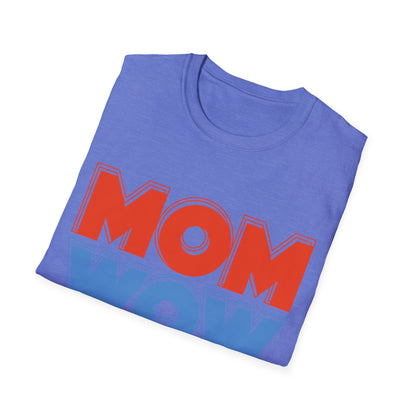 Mom Wow Mothers Day Mom Gift T-Shirt