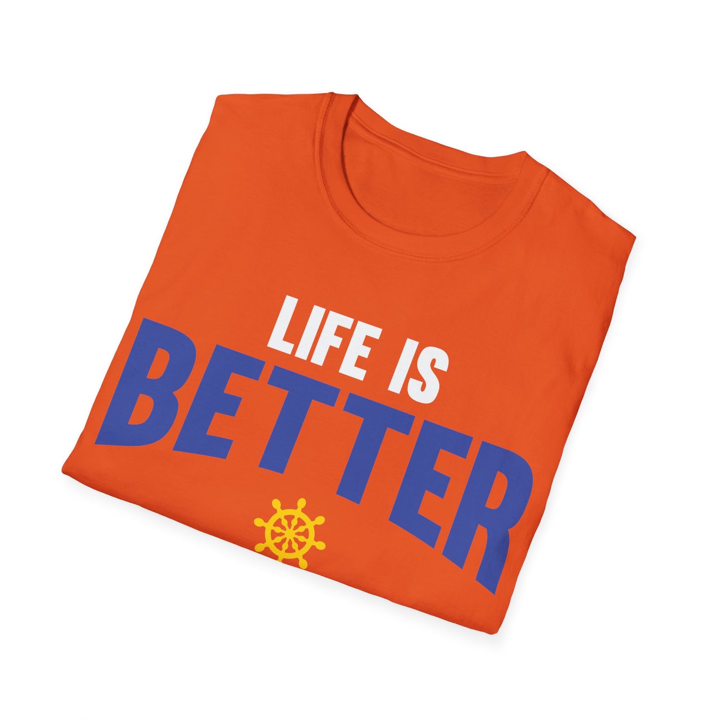 Funny Life is Better on a Boat Boating Saying for Boaters and Sailors T-Shirt for Men Women T-Shirt