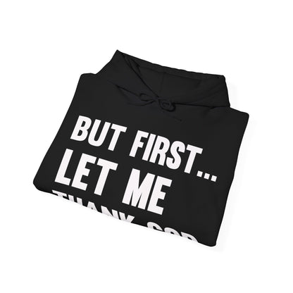 But First Let Me Thank God Hoodie For Men Women Hoodie