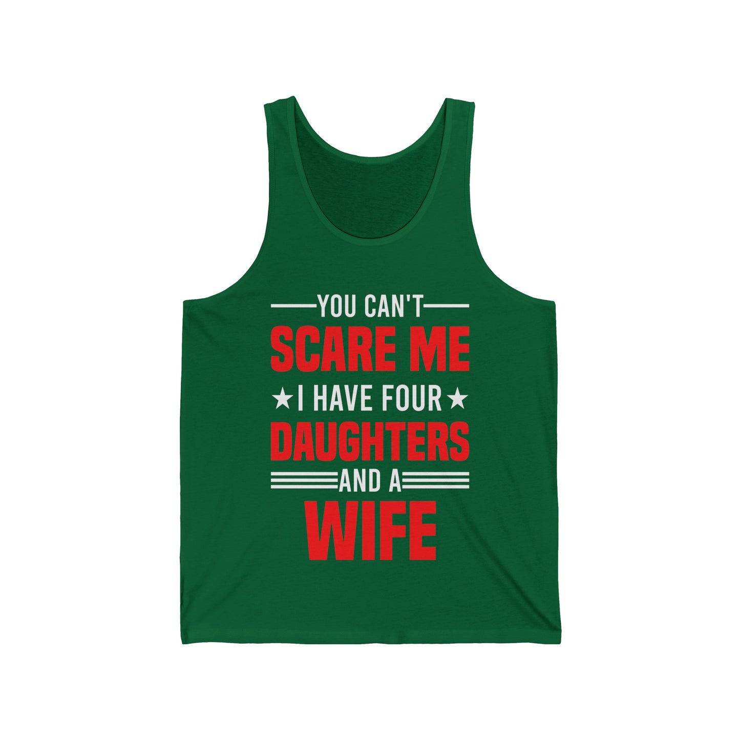 Four Mens You Cant Scare Me I Have Four Daughters and A Wife Funny Tank Tops