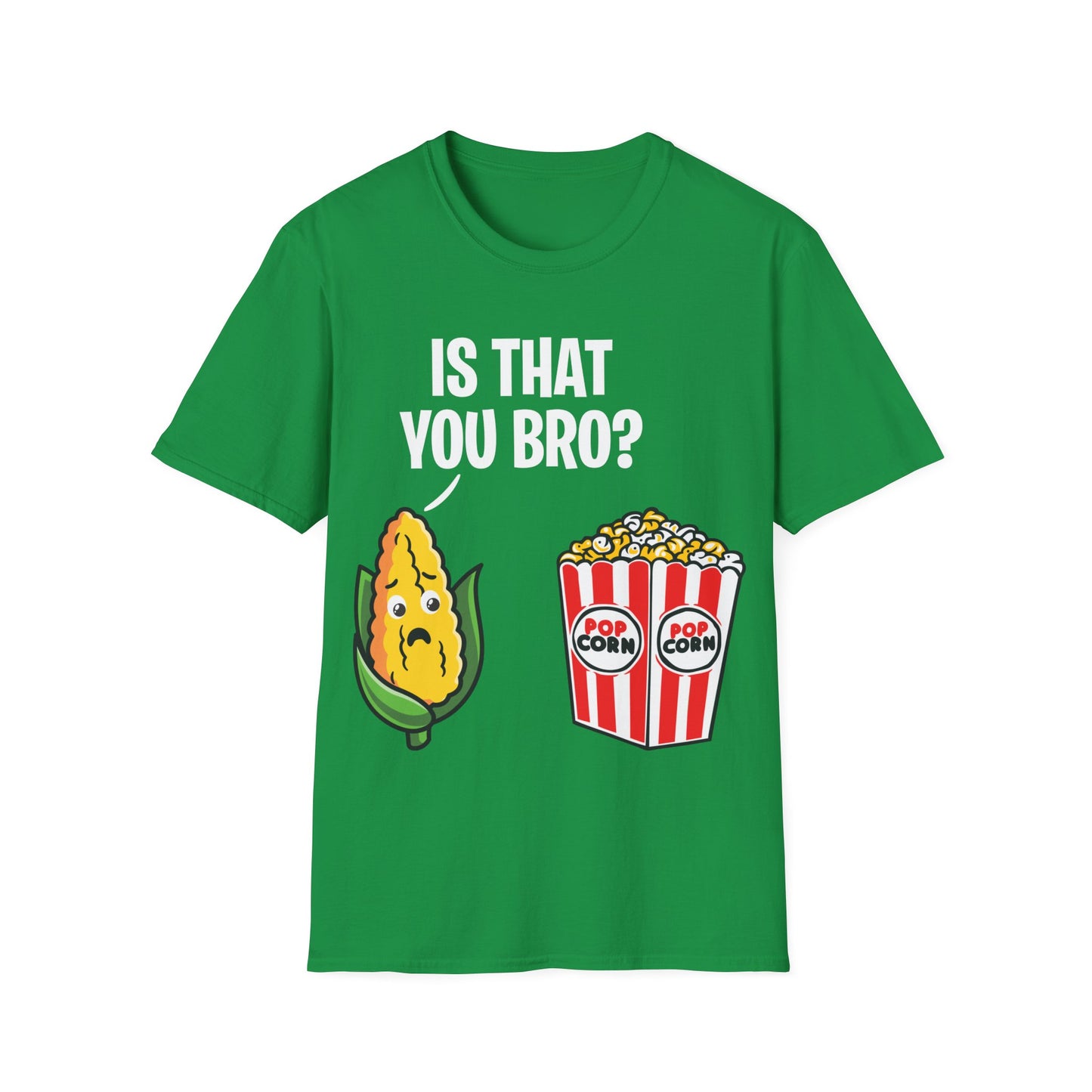 Popcorn Corn Cob Is That You Bro Popcorn Funny T-Shirt