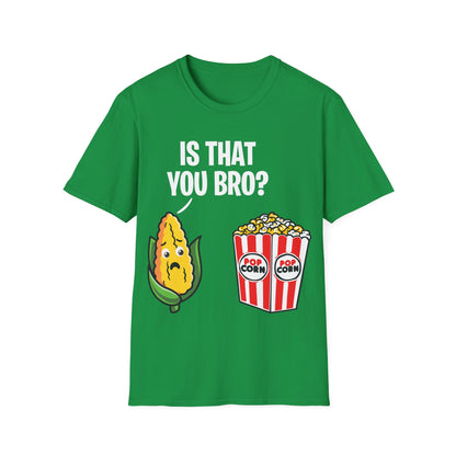 Popcorn Corn Cob Is That You Bro Popcorn Funny T-Shirt