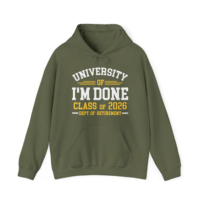 Funny University Of I'm Done Retirement Class of 2026 Career Graduation Hoodie For Men Women