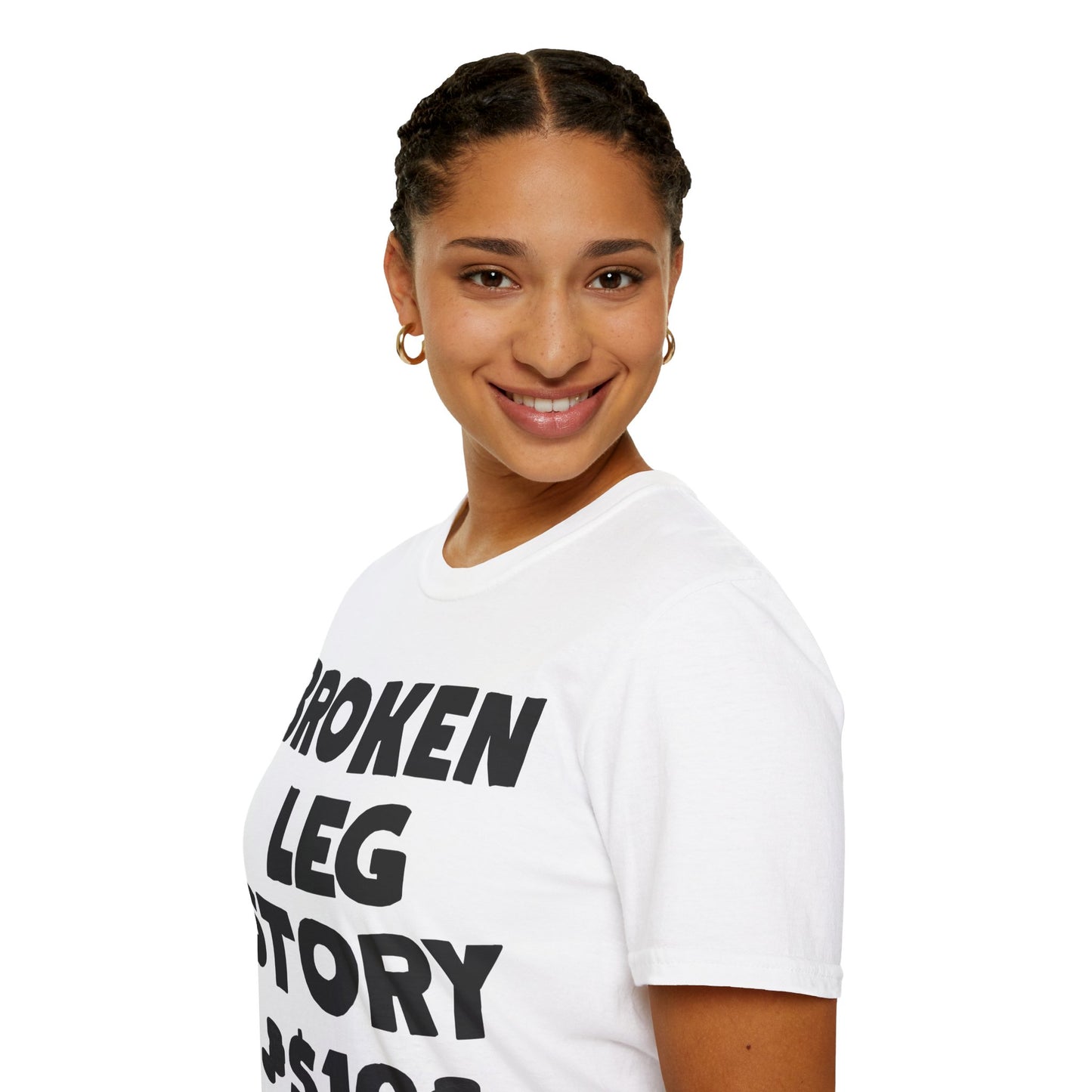 Funny Broken Leg Gift For Kids Men Women Funny Leg Story $10 Bones T-Shirt