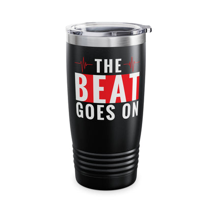 Funny Heartbeat Beat Goes On Heart Disease Awareness Tumbler For Men Women Tumbler