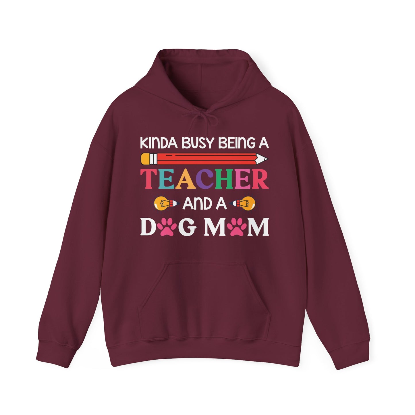 Kinda Busy Being A Teacher And A Dog Mom For Dog Lovers Pet Mothers Day Teachers Hoodie