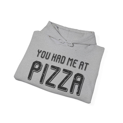 Pizza Lover Funny Gift - You Had Me At Pizza Hoodie