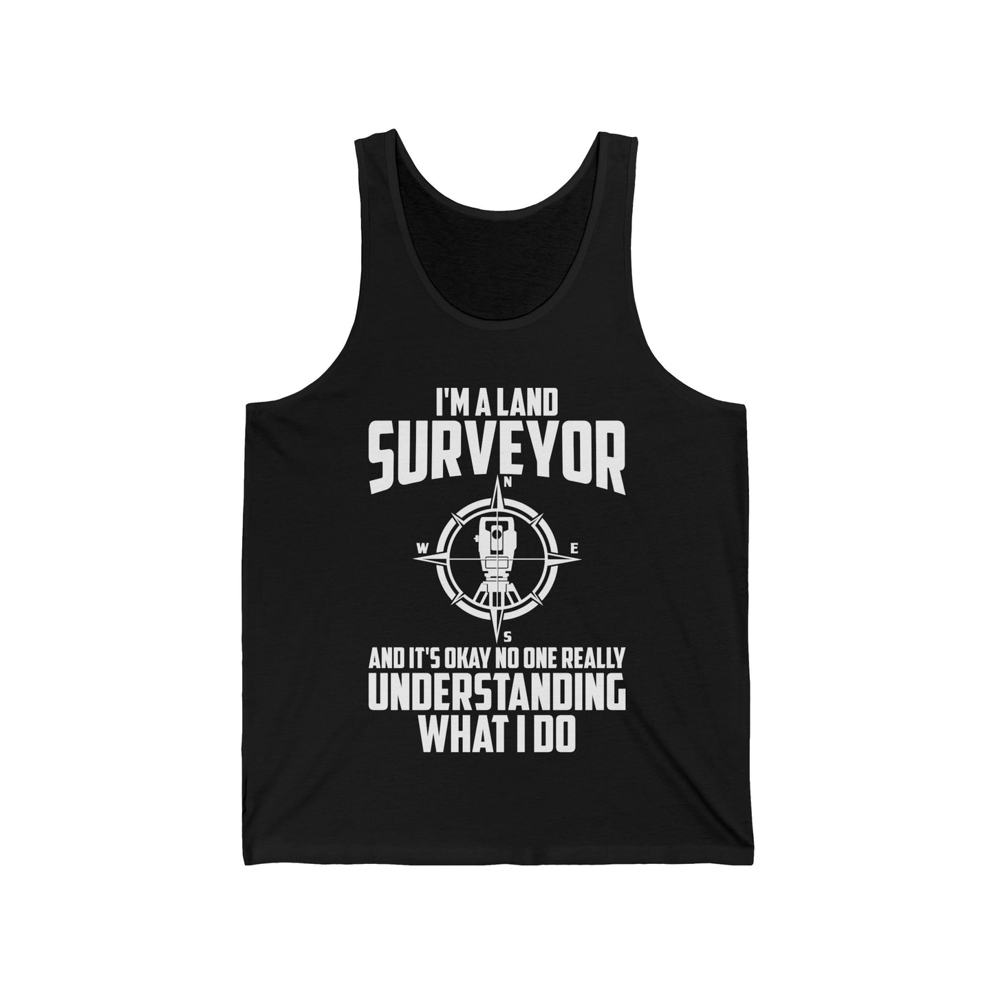 Funny I'm A Land Surveyor Land Examiner Cartographer Surveying Engineer Tank Tops