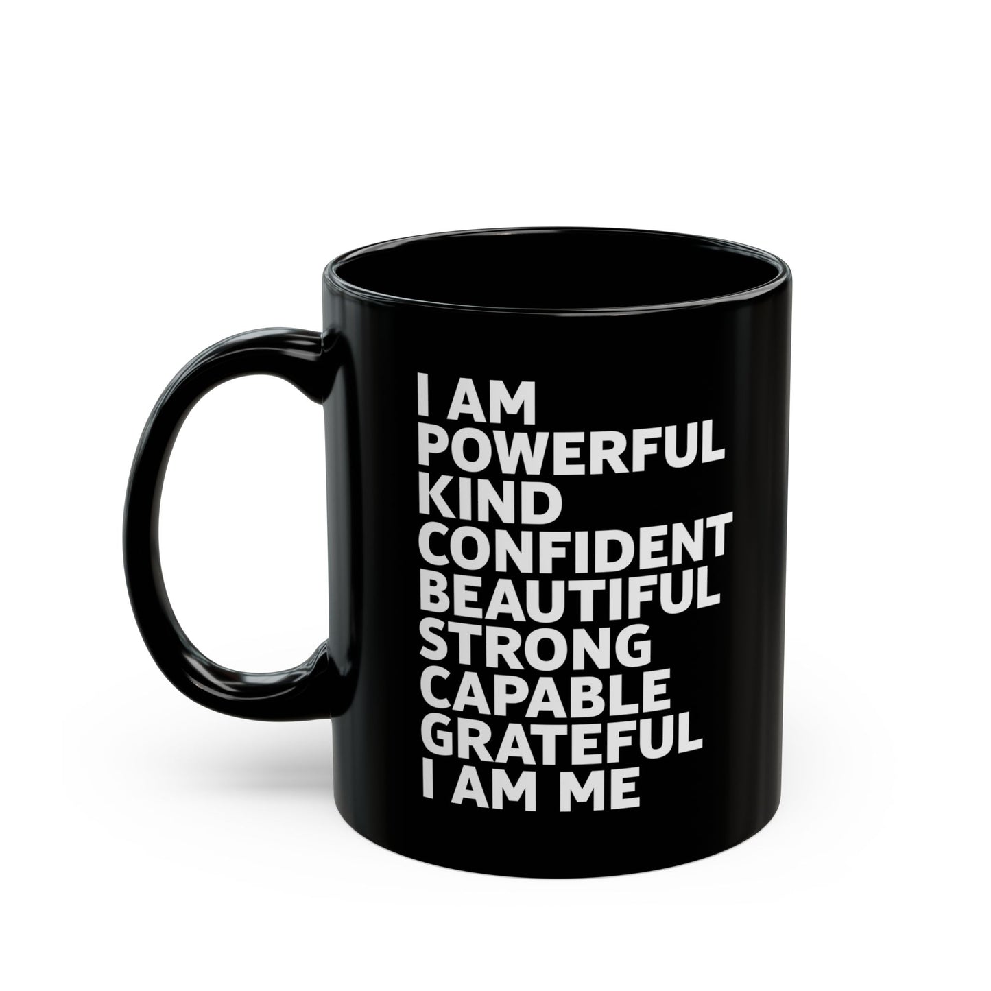 Funny I Am Powerful Kind Confident Beautiful Strong Capable Sarcastic Coffee Mug
