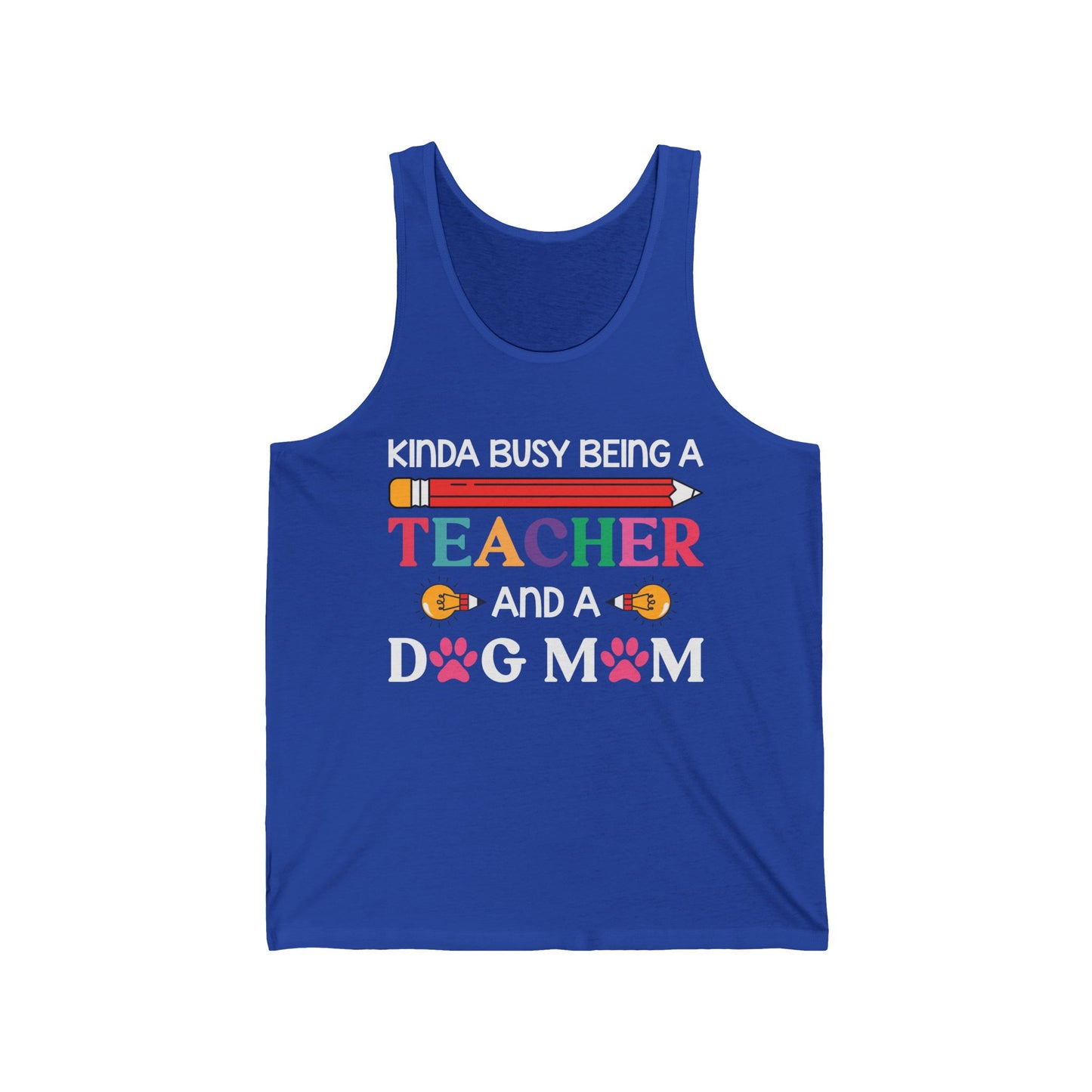Kinda Busy Being A Teacher And A Dog Mom For Dog Lovers Pet Mothers Day Teachers Tank Tops
