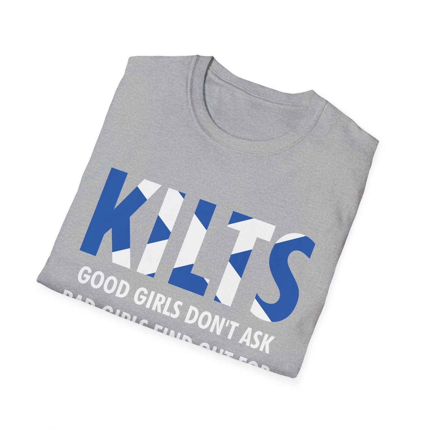 Funny Good Girls Don't Ask Bad Girls Find Out Scottish Kilts T-Shirt For Men