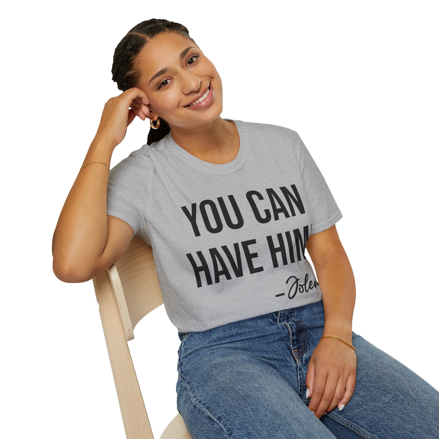 Funny You Can Have Him Country Music Lovers Novelty T-Shirt Men Women