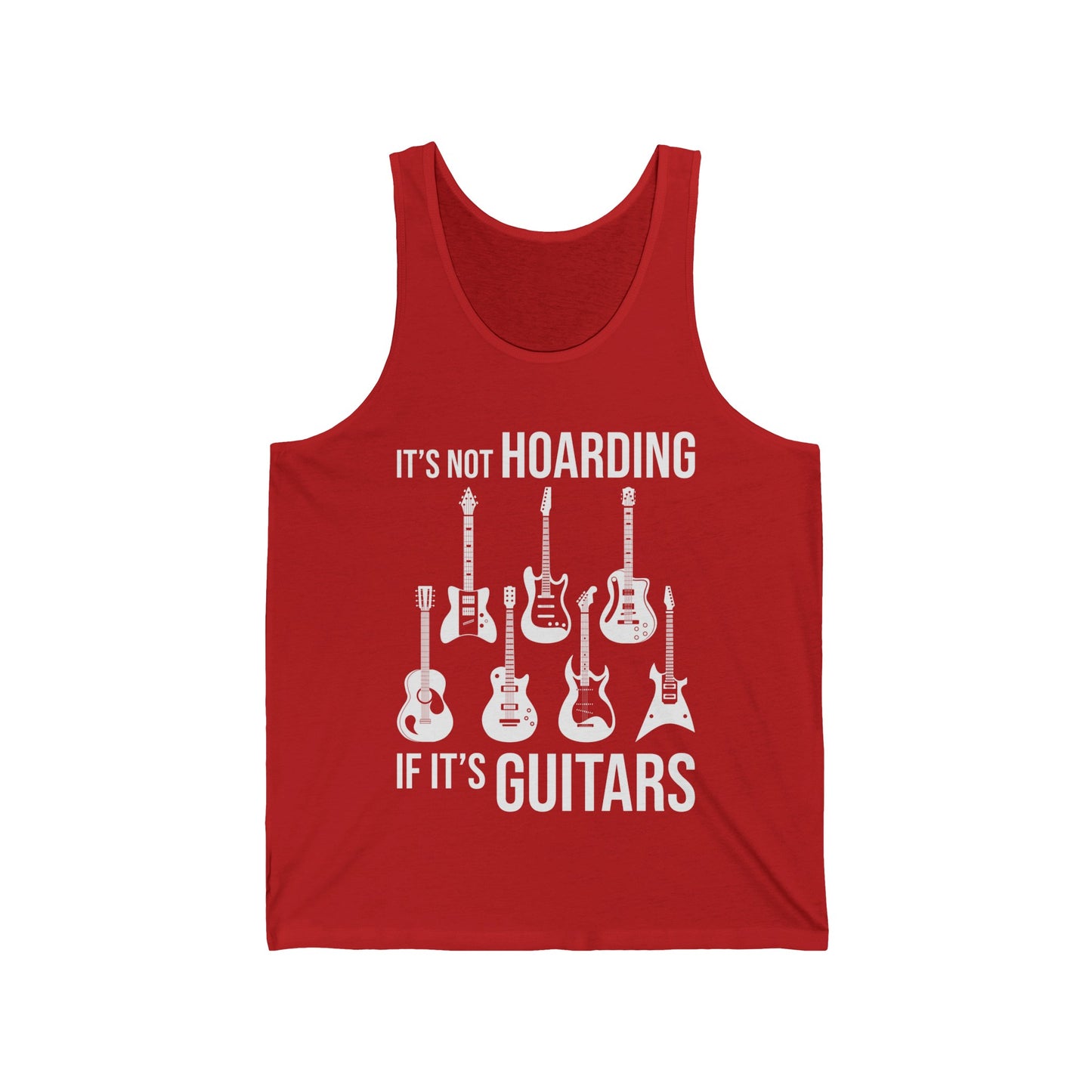 Its Not Hoarding If Its Guitars Guitarist Musicians Funny Tank Tops For Men Women