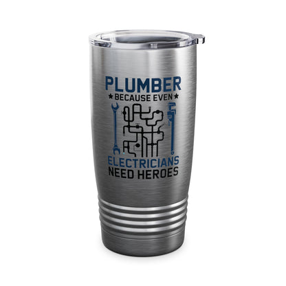 Plumber Because Even Electricians Need Heroes Funny Plumbers Tumbler For Men Women Tumbler