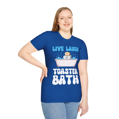 Funny Live Laugh Toaster Bath Bathing Toaster T-Shirt For Men Women T-Shirt