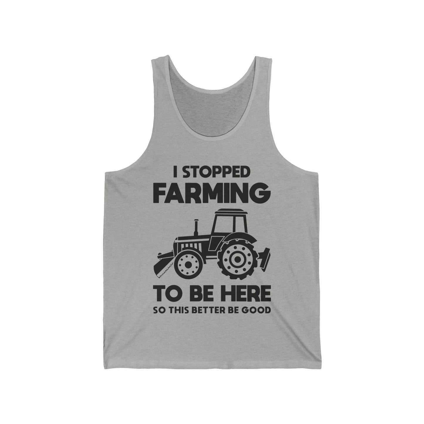 I Stopped Farming To Be Here Funny Farming Farmers Tank Top For Men Women Tank Top