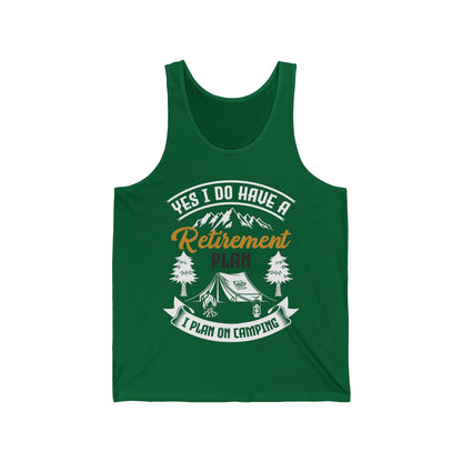 Yes I Do Have A Retirement Plan I Plan On Camping Camp Retired Tank Top Men Women Travelers