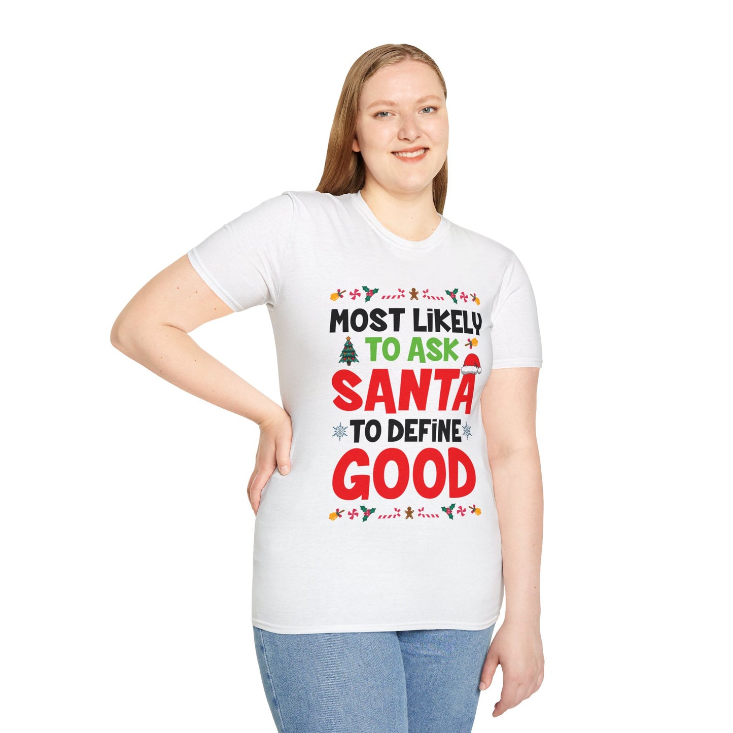 Most Likely To Ask Santa To Define Good Family Funny Christmas T-Shirt For Men Women T-Shirt