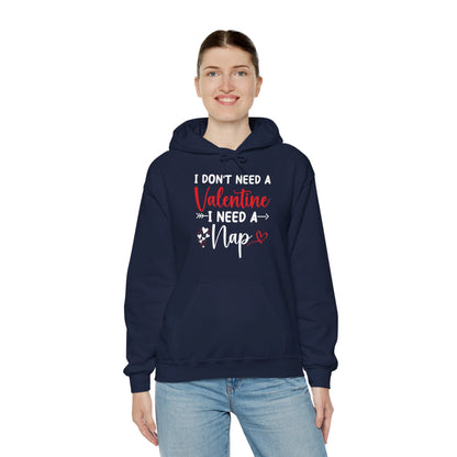 Funny I Don't Need A Valentine I Need A Nap Anti Valentines Day Hoodie For Men Women Hoodie