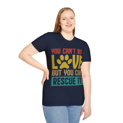 Animal Lover Gift You Cant Buy Love But You Can Rescue It Pet Adoption T. shirt