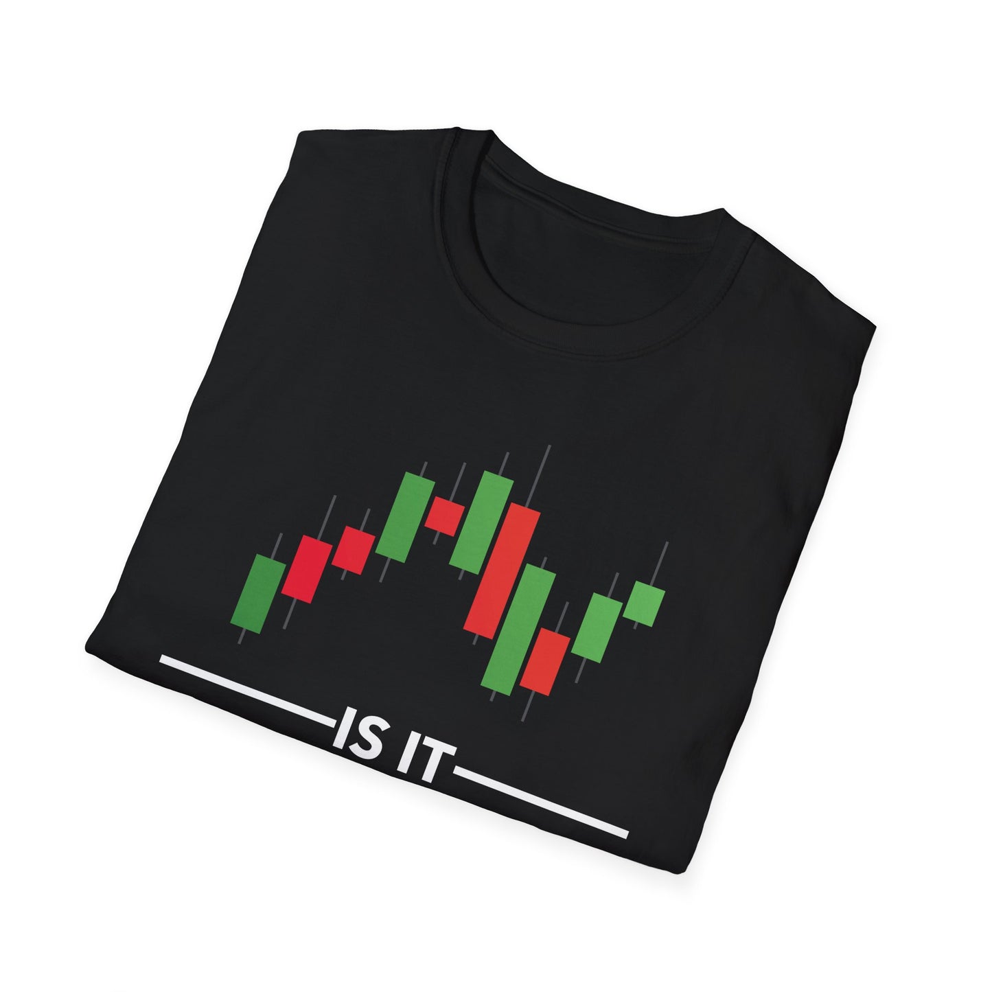 Funny is It Monday Yet Stock Market Trader T-Shirt Men Women
