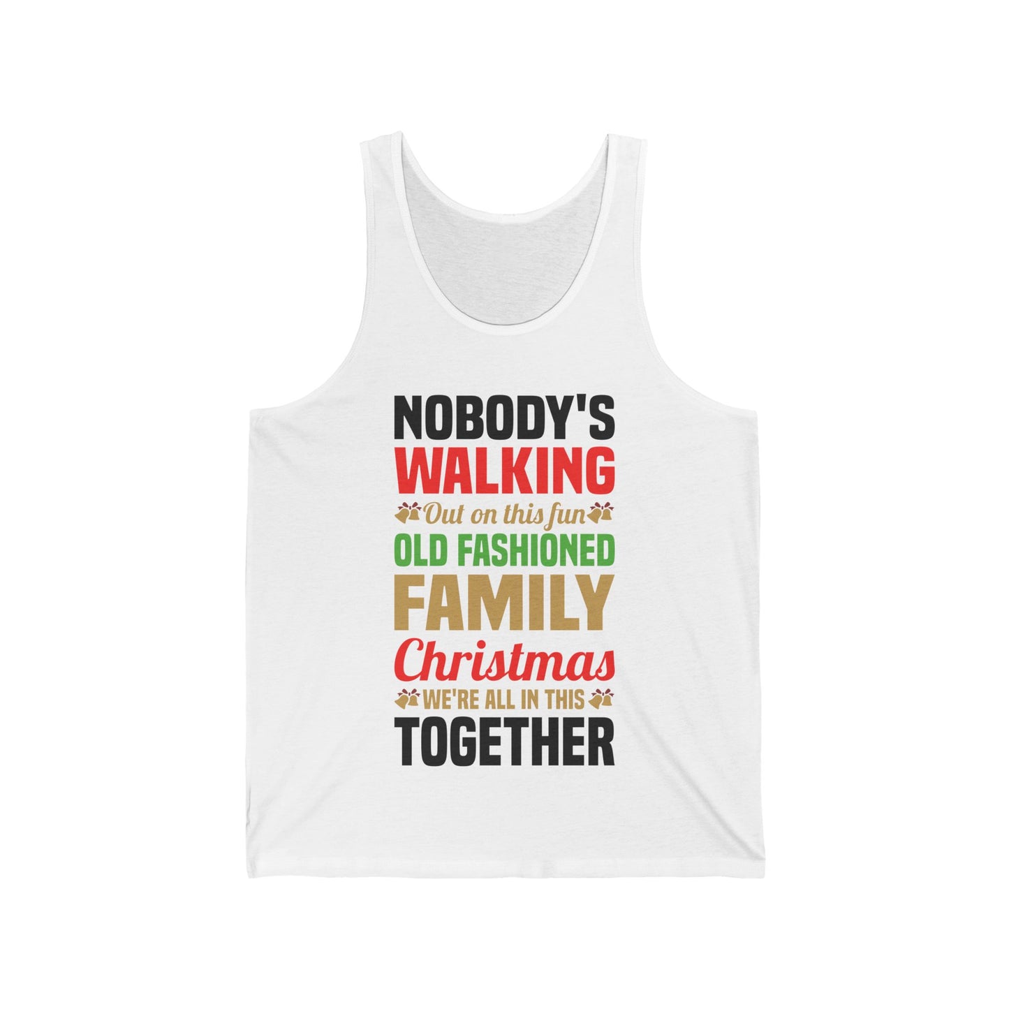 Nobody Walking Out On This Fun Old Fashioned Christmas Xmas Tank Top Men Women