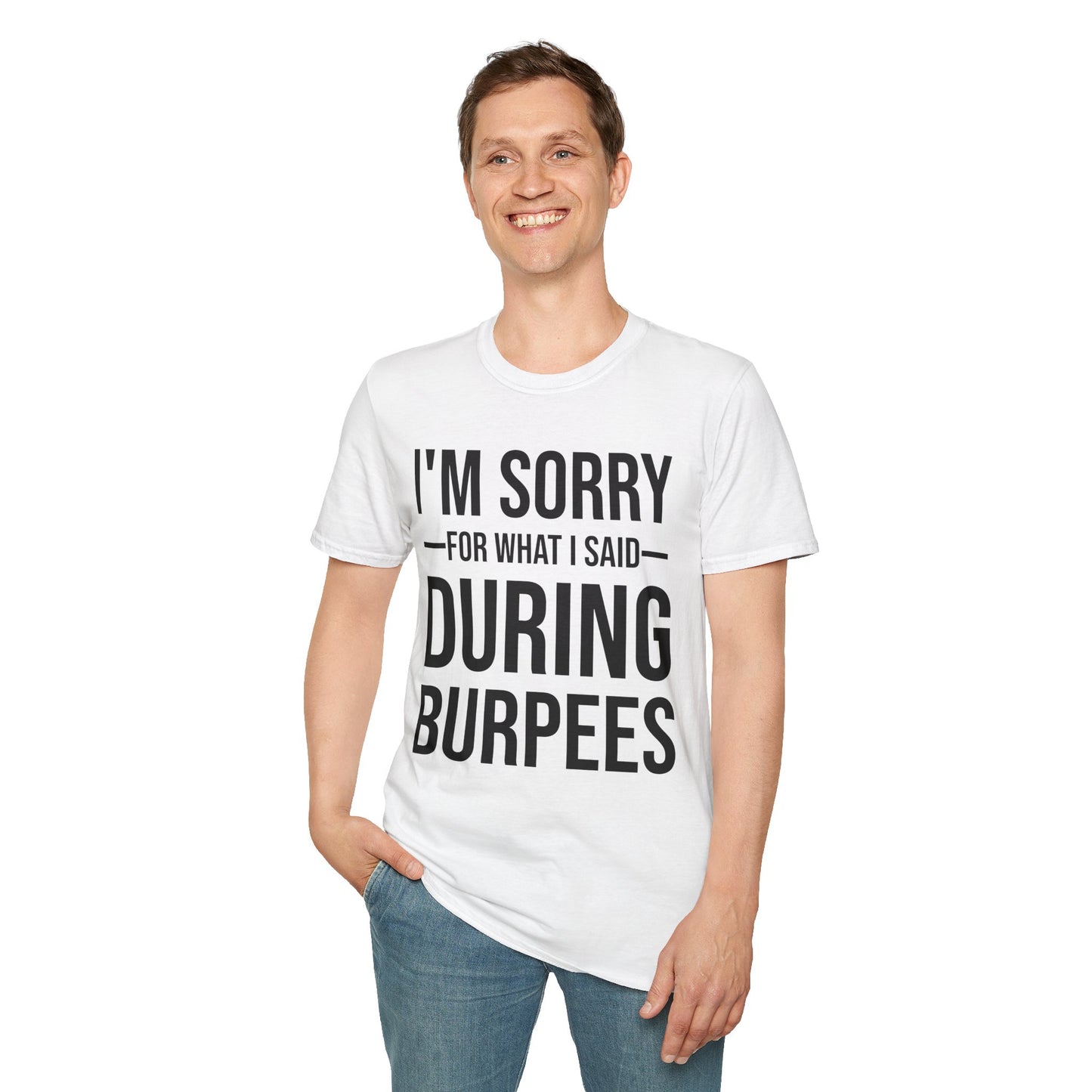 Funny I Am Sorry For What I Said During Burpees Gym Workout T-Shirt Men Women
