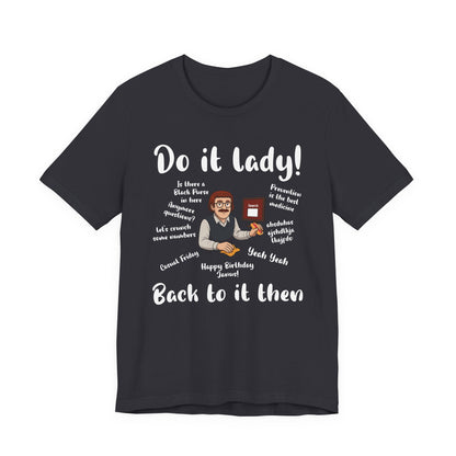 Do it lady! Chit, Trending Funny Saying T-Shirt for Men Women