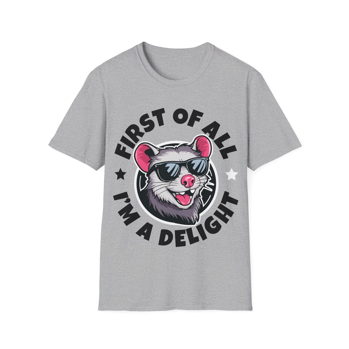 Funny First Of All I'm A Delight Sarcastic Angry Opossum Possum T-Shirt For Men Women T-Shirt