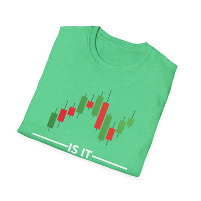 Funny is It Monday Yet Stock Market Trader T-Shirt Men Women