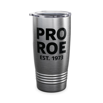 Pro Roe 1973 Pro-Choice Women's Right Equality Tumbler