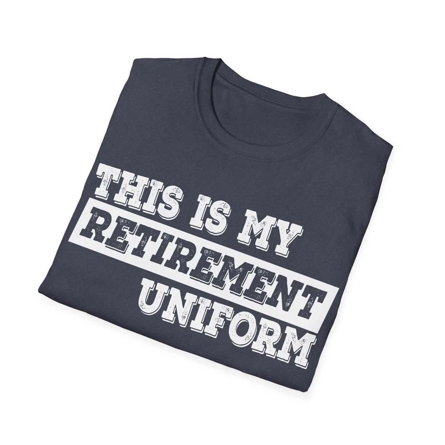 Funny This Is My Retirement Uniform Retired Plan Men Women T-Shirt