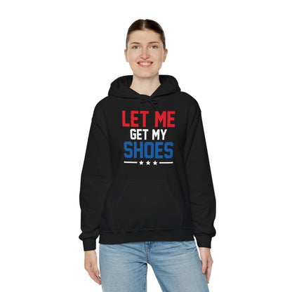 Let Me Get My Shoe Trump 2024 Re Elect President Trump Hoodie For Men Women Hoodie