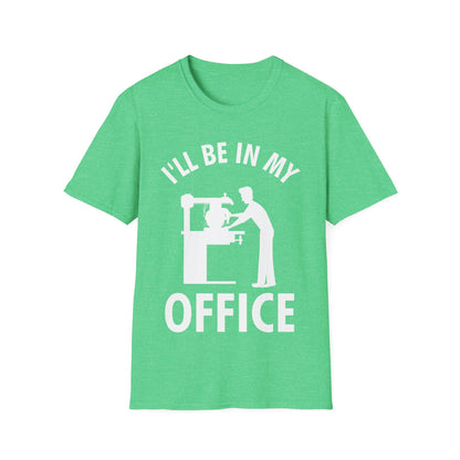 I'll Be In My Office Funny Woodworking Gift T-Shirt For Carpenter Men